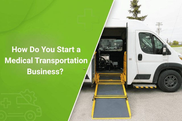 How Do You Start a Medical Transportation Business featured image
